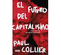 El Futuro Del Capitalismo:como Afrontar Las Nuevas Ansiedades