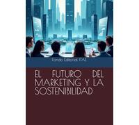 EL FUTURO DEL MARKETING Y LA SOSTENIBILIDAD
