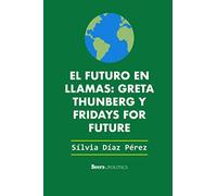 El futuro en llamas: Greta Thunberg y Fridays for Future