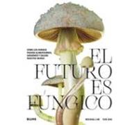 El futuro es fúngico (SIN COLECCION)