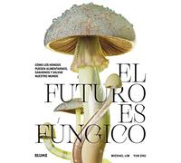 El futuro es fúngico (SIN COLECCION)