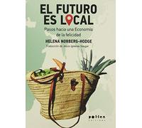 El Futuro Es Local: Pasos hacia una Economía de la felicidad: 2 (Producció Neta)