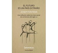 El futuro es un país extraño: Una reflexión sobre la crisis social de comienzos del siglo (HISTORIA)