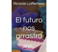El futuro nos arrastra