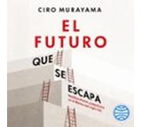 El Futuro Que Se Escapa