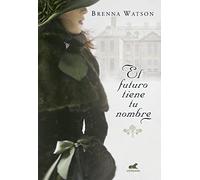 El futuro tiene tu nombre (Amor y aventura)
