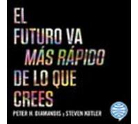 El Futuro Va Más Rápido De Lo Que Crees (audiolibro)