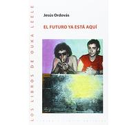 El futuro ya está aquí (LOS LIBROS DE OUKA LEELE)