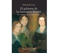 El gabinete de las hermanas Brontë: Nueve objetos que marcaron sus vidas: 100 (El Ojo del Tiempo)