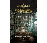 EL GABINETE DE LAS MARAVILLAS Y LOS MISTERIOS; LOS 101 OBJETOS MÁS ASOMBROSOS DE LA ESPAÑA INSÓLITA (Enigma)