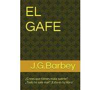 EL GAFE: ¿Crees que tienes mala suerte?¿Todo te sale mal? ¡Este es tu libro!