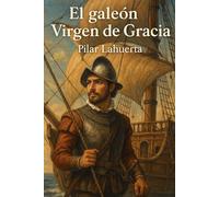El galeón Virgen de Gracia: Blas Ruiz de Hernán González