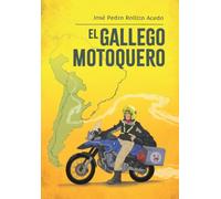 EL GALLEGO MOTOQUERO: EMOCIONANTE VIAJE EN MOTO POR EL SUR DE SUDAMÉRICA