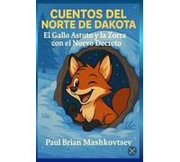 El Gallo Astuto y la Zorra con el Nuevo Decreto - North Dakota Fairytales: Parte de la colección de Cuentos de Hadas de Dakota del Norte.