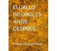 El GALLO DE ORO, 25 AÑOS DESPUÉS
