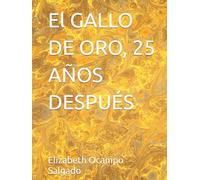 El GALLO DE ORO, 25 AÑOS DESPUÉS