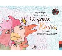 El gallo Kiriki, el gallo que no tenía cresta