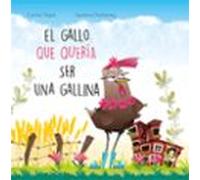 El Gallo Que Quería Ser Una Gallina – Picarona