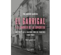 El Garrigal i el carrer de la Jonquera: Històries dels baixos fons de Figueres (1880-2003): 146 (Monografies)