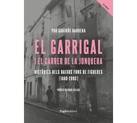 El Garrigal i el carrer de la Jonquera: Històries dels baixos fons de Figueres (1880-2003): 146 (Monografies)