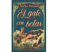 EL GATO CON BOTAS cuento original de Charles Perrault: clásico ilustrado (le chat botté)