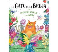 El Gato de la Bruja y su aventura salvaje en el jardín: Un divertido cuento de magia, travesuras y percances del mundo de El Gato de la Bruja