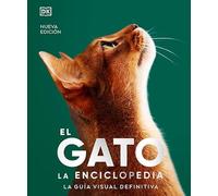 El gato - La enciclopedia (GUIA VISUAL DEFINITIVA)