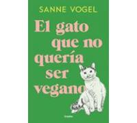 El Gato Que No Quería Ser Vegano