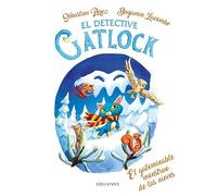 El Detective Gatlock 6: El Gatominable Monstruo De Las Nieves