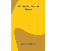 El Gaucho Martín Fierro