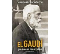 El Gaudi Que No Ens Han Explicat