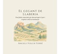 El Gegant de Llaberia: Una faula conscient per descarregar el pes i respirar amb la muntanya
