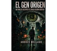 El Gen Origen: Un thriller distópico de ciencia ficción genética