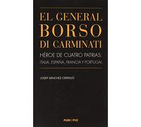 El General Borso di Carminati. Héroe de cuatro patrias: Italia, España, Francia y Portugal