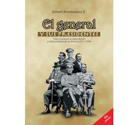 El general y sus presidentes: Vida y tiempo de Hans Kundt y siete presidentes de Bolivia, 1911-1939