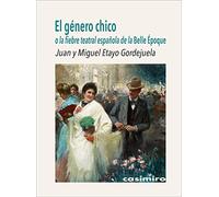 El género chico: o la fiebre teatral española de la Belle Époque (ARTE)
