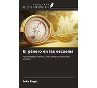 El género en las escuelas: Posibilidades y límites: ¿una cuestión de dirección escolar?