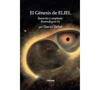 El Génesis de ELIEL: 01 (Religión y espiritualidad)