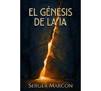 El Génesis de la IA: 1 (La Teoría del Asombro)