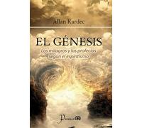El génesis: Los milagros y las profecías según el espiritismo