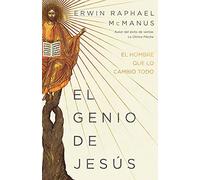 El Genio de Jesús: El Hombre Que Lo Cambió Todo (Spanish Language Edition, Genius of Jesus (Spanish))