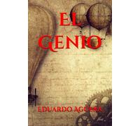 El Genio: La vida de un genio en el siglo XIV. Historia dedicada a las personas que tienen asperger. (Novela histórica, drama y aventuras). (Grandes novelas asombrosas)