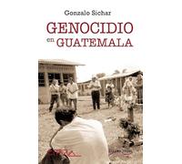 El genocidio de Guatemala: 7 (Genocidios)