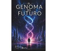 El Genoma del Futuro (Alas de Papel)