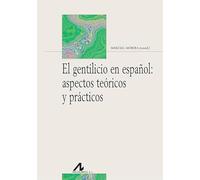 El gentilicio en español: aspectos teóricos y prácticos. (Bibliotheca Philologica)