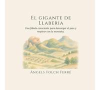 El gigante de Llaberia: Una fábula consciente para descargar el peso y respirar con la montaña.
