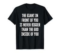 El Gigante Que Tienes Delante Nunca Es Más Grande Que Dios. Camiseta