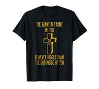 El Gigante Que Tienes Delante Nunca Es Más Grande Que Dios. Camiseta