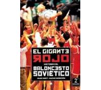 El Gigante Rojo. Historia Del Baloncesto Sovietico