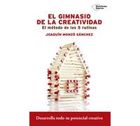 El Gimnasio de la Creatividad: El método de las 5 rutinas (EMPRESA)
